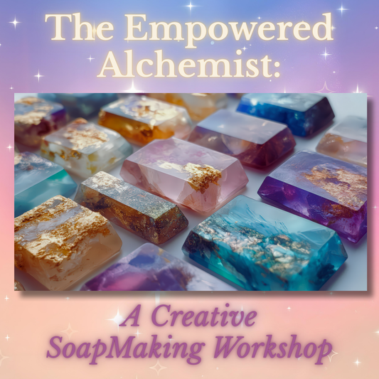 The Empowered Alchemist: A Creative Soap-Making Workshop 01/03/26