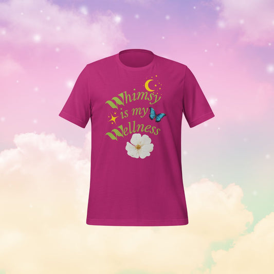 Whimsy Is My Wellness T-shirt - Unisex Fit - Sizes US Small-4XL